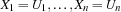 X_1=U_1, \ldots, X_n=U_n