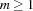 m \geq 1