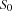 S_0