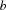 b