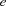 e